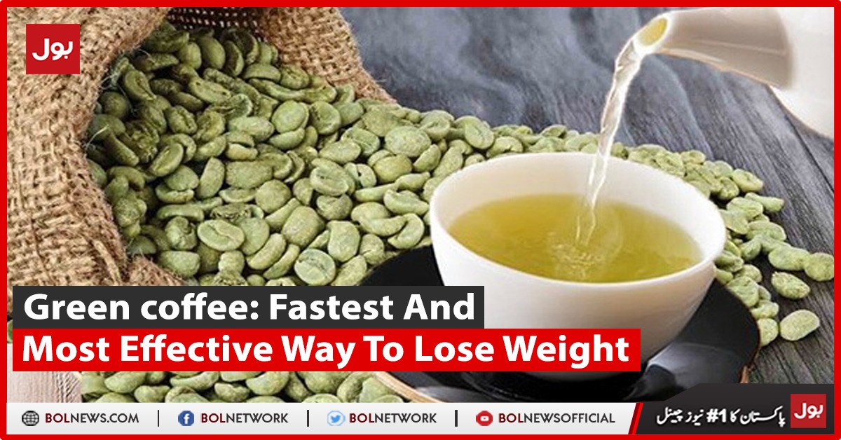 Green coffee Fastest And Most Effective Way To Lose Weight